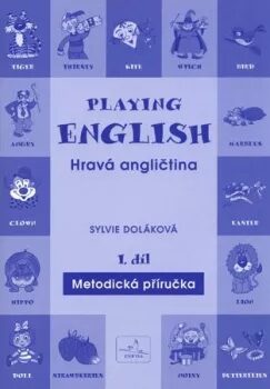 Hravá angličtina - Playing English - 1. díl - metodika - Doláková S.