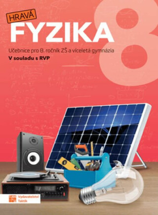 Hravá fyzika 8 - učebnice - nová řada - Helena Benkovská,Pavla Enevová,Jaroslava Brůnová,Dana Šipulová