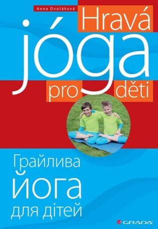 Hravá jóga pro děti - Anna Dvořáková