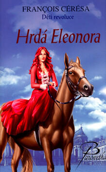 Hrdá Eleonora - Francois Cérésa