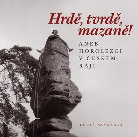 Hrdě, tvrdě, mazaně… - Lucie Nováková