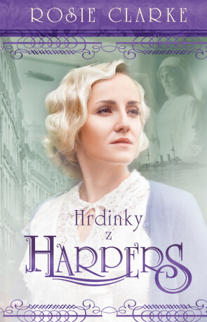 Hrdinky z Harpers - Rosie Clarke
