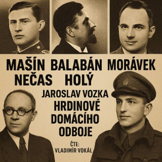 Hrdinové domácího odboje - Jaroslav Vozka