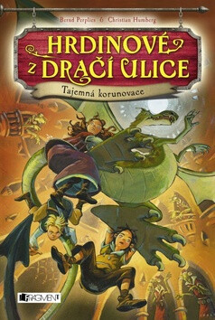 Hrdinové z Dračí ulice – Tajemná korunovace - Bernd Perplies