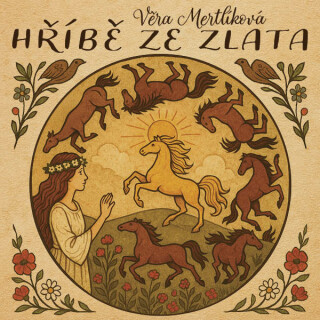 Hříbě ze zlata - Věra Mertlíková