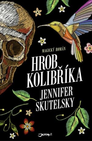 Hrob kolibříka - Jennifer Skutelsky