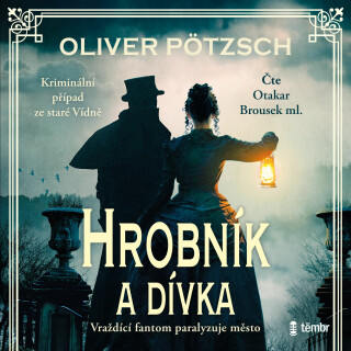 Hrobník a dívka - Oliver Pötzsch