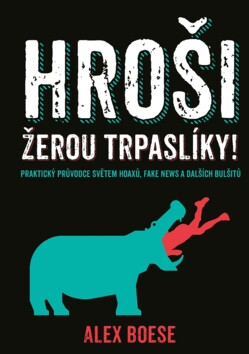 Hroši žerou trpaslíky! - Alex Boese