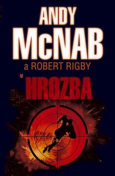 Hrozba - Andy McNab,Robert Rigby