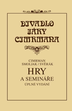 Hry a semináře - Zdeněk Svěrák,Ladislav Smoljak