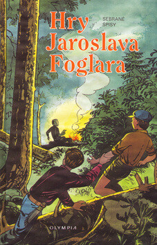 Hry Jaroslava Foglara - Jaroslav Foglar,Marko Čermák