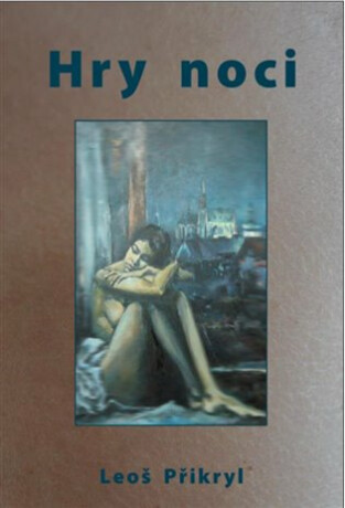 Hry noci - Stanislav Sedláček,Leoš Přikryl