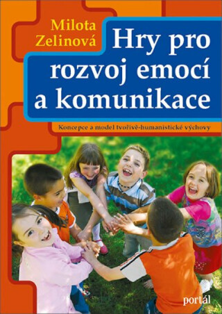 Hry pro rozvoj emocí a komunikace - Milota Zelinová