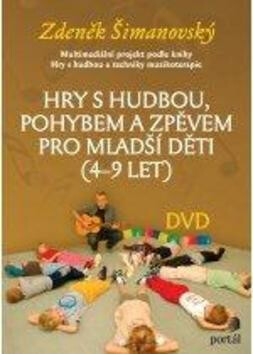 Hry s hudbou, pohybem, a zpěvem pro mladší děti - Zdeněk Šimanovský