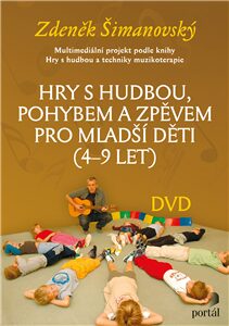 Hry s hudbou, pohybem, a zpěvem pro mladší děti - Zdeněk Šimanovský