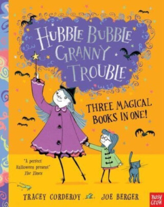 Hubble Bubble, Granny Trouble: Three Magical Books in One! - Tracey Corderoyová