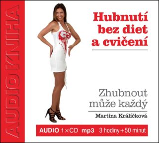 Hubnutí bez diet a cvičení - Martina Králíčková