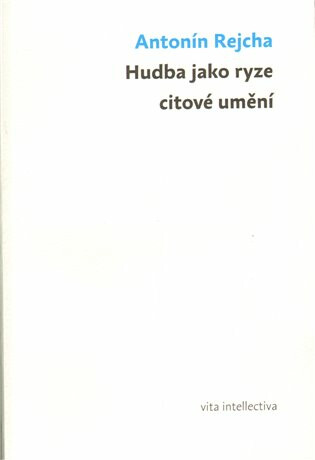 Hudba jako ryze citové umění - Antonín Rejcha