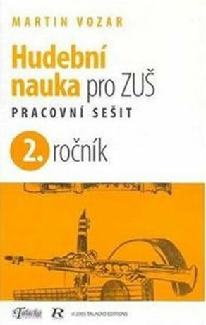 Hudební nauka pro ZUŠ 2.ročník pracovní sešit Talacko - Martin Vozar