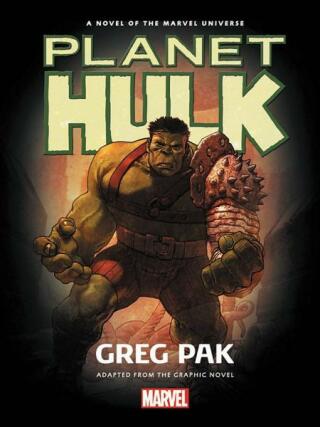 Hulk: Planet Hulk Prose Novel - Pak