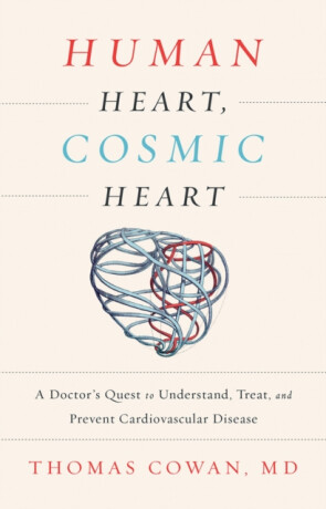 Human Heart, Cosmic Heart - Thomas Cowan