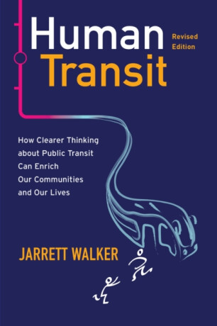 Human Transit, Revised Edition - Jarrett Walker