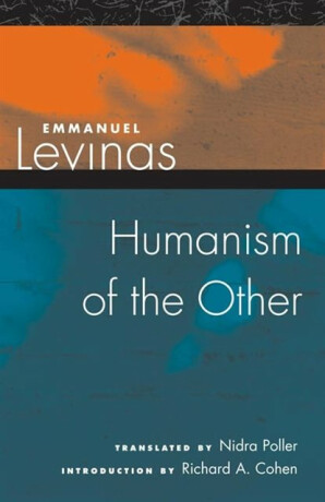 Humanism of the Other - Emmanuel Lévinas