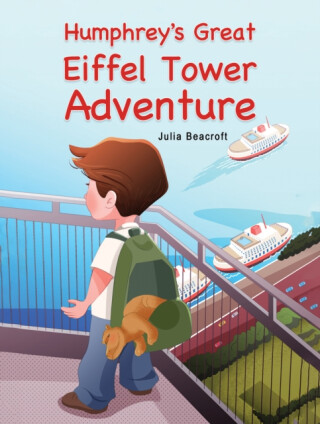 Humphrey's Great Eiffel Tower Adventure - Julia Beacroft