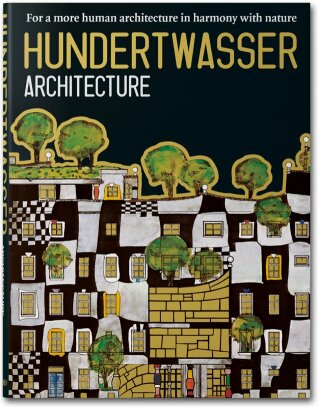 Hundertwasser Architecture - Angelika Taschen