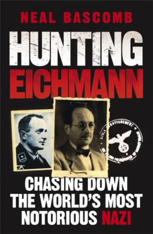 Hunting Eichmann - Neal Bascomb