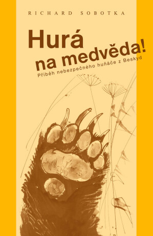 Hurá na medvěda - Richard Sobotka