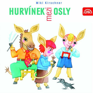 Hurvínek mezi osly - Miki Kirschner