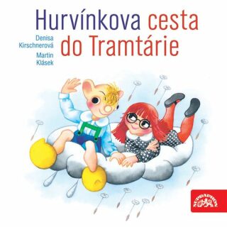 Hurvínkova cesta do Tramtárie - Denisa Kirschnerová,Martin Klásek