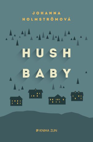 Hush Baby - Johanna Holmströmová