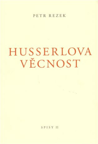 Husserlova věcnost - Petr Rezek