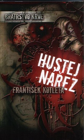 Hustej nářez - Bratrstvo krve  POUTNIK - František Kotleta