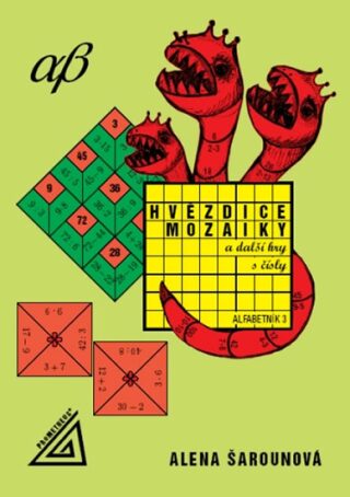 Hvězdice, mozaiky a další hry s čísly, alfabetník 3 - Alena Šarounová