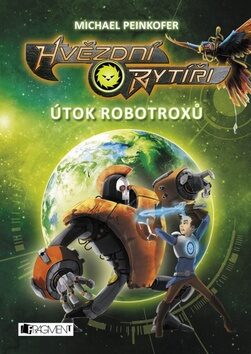 Hvězdní rytíři - Útok robotroxů - Michael Peinkofer
