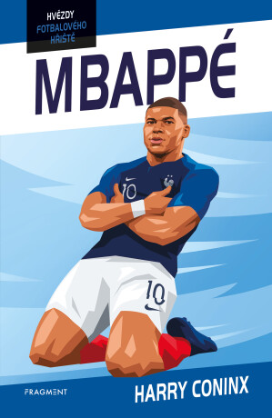 Hvězdy fotbalového hřiště - Mbappé  - Harry Coninx