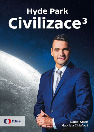 Hyde Park Civilizace 3 - Daniel Stach,Gabriela Cihlářová