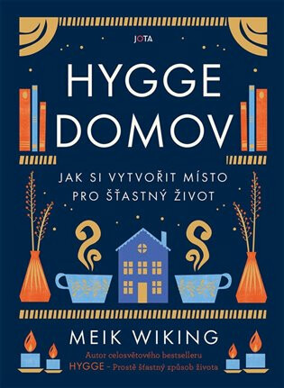 Hygge domov - Jak si vytvořit místo pro šťastný život (Defekt) - Meik Wiking