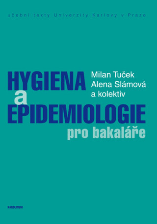 Hygiena a epidemiologie pro bakaláře - Milan Tuček,Slámová Alena
