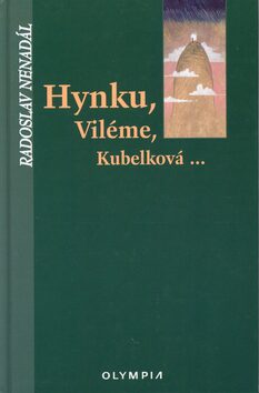 Hynku, Viléme, Kubelková... - Radoslav Nenadál