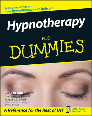 Hypnotherapy For Dummies - Mike Bryant,Peter  Mabbutt