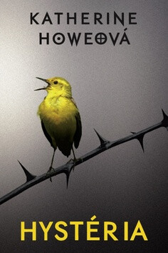 Hystéria - Katherine Howeová