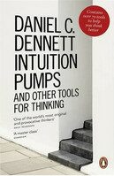 Intuition Pumps and Other Tools for Thinking - Daniel C. Dennett