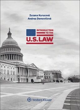 Introduction to the U.S. Law - Zuzana Kurucová,Andrea Demovičová