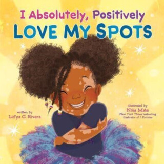 I Absolutely, Positively Love My Spots - Lidâ€™ya C. Rivera