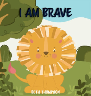 I am Brave - Beth Thompson