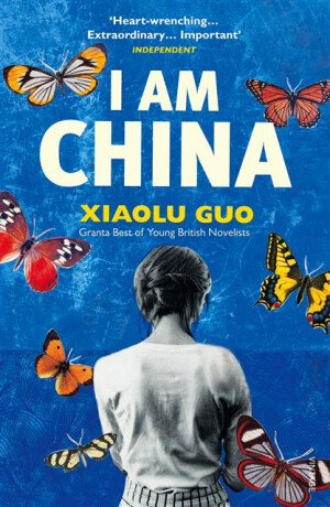 I Am China - Xiaolu Guo